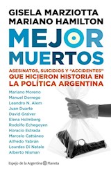 Papel MEJOR MUERTOS ASESINATOS SUICIDIOS Y ACCIDENTES QUE HICIERON HISTORIA EN LA POLITICA ARGENTINA (RUST