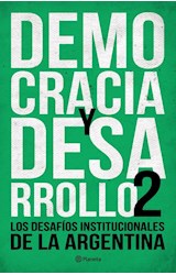 Papel DEMOCRACIA Y DESARROLLO 2 (DESAFIOS INSTITUCIONALES DE LA ARGENTINA) (RUSTICO)