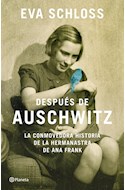 Papel DESPUES DE AUSCHWITZ LA CONMOVEDORA HISTORIA DE LA HERMANASTRA DE ANA FRANK