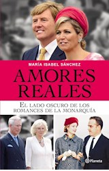 Papel AMORES REALES EL LADO OSCURO DE LOS ROMANCES DE LA MONARQUIA (RUSTICO)