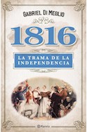 Papel 1816 LA TRAMA DE LA INDEPENDENCIA (RUSTICO)
