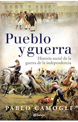 Papel PUEBLO Y GUERRA HISTORIA SOCIAL DE LA GUERRA DE LA INDEPENDENCIA (RUSTICA)