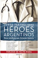 Papel HEROES ARGENTINOS DOCE MEDICOS QUE HICIERON HISTORIA (RUSTICA)