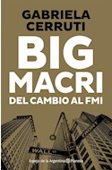 Papel BIG MACRI DEL CAMBIO AL FMI (COLECCION ESPEJO DE LA ARGENTINA)