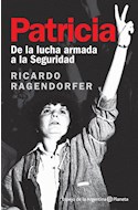 Papel PATRICIA DE LA LUCHA ARMADA A LA SEGURIDAD (COLECCION ESPEJO DE LA ARGENTINA)