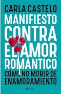 Papel MANIFIESTO CONTRA EL AMOR ROMANTICO COMO NO MORIR DE ENAMORAMIENTO