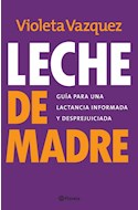 Papel LECHE DE MADRE GUIA PARA UNA LACTANCIA INFORMADA Y DESPREJUICIADA (ILUSTRADO)