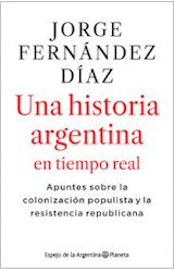 Papel UNA HISTORIA ARGENTINA EN TIEMPO REAL (COLECCION ESPEJO DE LA ARGENTINA)