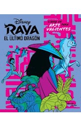 Papel RAYA Y EL ULTIMO DRAGON LIBRO DE ARTE PARA VALIENTES [ILUSTRADO]