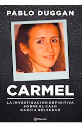 Papel CARMEL LA INVESTIGACION DEFINITIVA SOBRE EL CASO GARCIA BELSUNCE