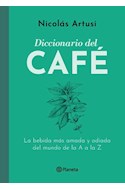 Papel DICCIONARIO DEL CAFE LA BEBIDA MAS AMADA Y ODIADA DEL MUNDO DE LA A A LA Z (CARTONE)