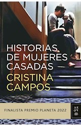 Papel HISTORIAS DE MUJERES CASADAS [FINALISTA PREMIO PLANETA 2022]