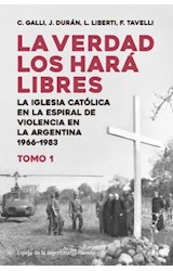 Papel VERDAD LOS HARA LIBRES 1 LA IGLESIA CATOLICA EN LA ESPIRAL DE LA VIOLENCIA DE LA ARGENTINA...