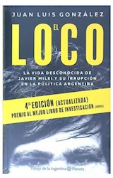Papel LOCO LA VIDA DESCONOCIDA DE JAVIER MILEI Y SU IRRUPCION EN LA POLITICA ARGENTINA
