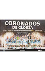 Papel CORONADOS DE GLORIA EL LIBRO OFICIAL DE FOTOS DE ARGENTINA CAMPEON QATAR 2022