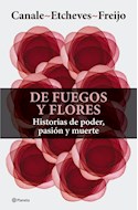 Papel DE FUEGOS Y FLORES HISTORIAS DE PODER PASION Y MUERTE