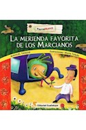 Papel MERIENDA FAVORITA DE LOS MARCIANOS (COLECCION TIERRA NUEVA)