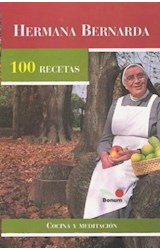 Papel HERMANA BERNARDA 100 RECETAS COCINA Y MEDITACION (RUSTICA)