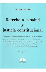 Papel DERECHO A LA SALUD Y JUSTICIA CONSTITUCIONAL (1 REIMPRESION)