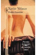 Papel DIABLO GUARDIAN (PREMIO ALFAGUARA DE NOVELA 2003)