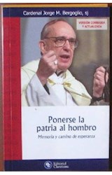 Papel PONERSE LA PATRIA AL HOMBRO MEMORIA Y CAMINO DE ESPERANZA (VERSION CORREGIDA Y AUMENTADA)