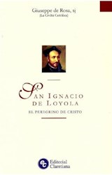 Papel SAN IGNACIO DE LOYOLA EL PEREGRINO DE CRISTO (COLECCION TESTIGOS DEL REINO) (BOLSILLO) (RUSTICA)