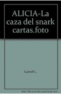 Papel LIBROS DE ALICIA LA CAZA DEL SNARK CARTAS FOTOGRAFIAS (CARTONE)