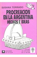 Papel PROCREACION EN LA ARGENTINA HECHOS E IDEAS (CENTRO DE ESTUDIOS DE LA MUJER)