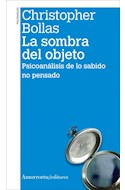 Papel SOMBRA DEL OBJETO PSICOANALISIS DE LO SABIDO NO PENSADO (2 EDICION 2009)