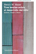 Papel TRES TEORIAS SOBRE EL DESARROLLO DEL NIÑO ERIKSON PIAGET Y SEARS (EDICION 2012)
