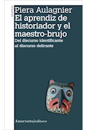 Papel APRENDIZ DE HISTORIADOR Y EL MAESTRO BRUJO DEL DISCURSO IDENTIFICANTE AL DISCURSO DELIRANTE (2 ED)