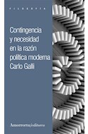 Papel CONTINGENCIA Y NECESIDAD EN LA RAZON POLITICA MODERNA (COLECCION FILOSOFIA)