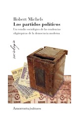 Papel PARTIDOS POLITICOS 2 UN ESTUDIO SOCIOLOGICO DE LAS TENDENCIAS OLIGARQUICAS DE LA (1 EDICION 2002)