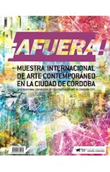 Papel AFUERA MUESTRA INTERNACIONAL DE ARTE CONTEMPORANEO EN LA CIUDAD DE CORDOBA (BILINGÜE)