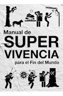 Papel MANUAL DE SUPERVIVENCIA PARA EL FIN DEL MUNDO (BOLSILLO)
