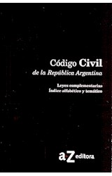 Papel CODIGO CIVIL DE LA REPUBLICA ARGENTINA LEYES COMPLEMENTARIAS INDICE ALFABETICO Y TEMATICO