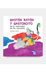 Papel GASTON RATON Y GASTONCITO EN EL PANTANO DE MIL COLORES (COLEC. GASTON RATON Y GASTONCITO) (CARTONE)