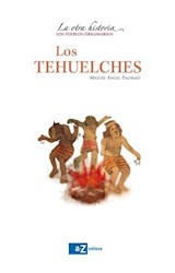 Papel TEHUELCHES (COLECCION LA OTRA HISTORIA LOS PUEBLOS ORIGINARIOS)