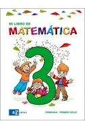 Papel MI LIBRO DE MATEMATICA 3 A Z (PRIMARIA/PRIMER CICLO) (NOVEDAD 2012)