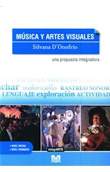 Papel MUSICA Y ARTES VISUALES UNA PROPUESTA INTEGRADORA (NIVEL INICIAL / NIVEL PRIMARIO) (RUSTICA)
