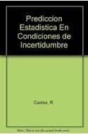 Papel PREDICCION ESTADISTICA EN CONDICIONES DE INCERTIDUMBRE (INCLUYE CD) (RUSTICA)