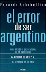 Papel ERROR DE SER ARGENTINO VIDA PASION Y DESVENTURAS DE UN