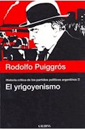 Papel YRIGOYENISMO [HISTORIA CRITICA DE LOS PARTIDOS POLITICOS TOMO 2]