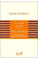 Papel UN GUAPO DEL 900 - PAJARO DE BARRO (COLECCION CLASICOS GALERNA)