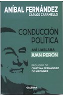 Papel CONDUCCION POLITICA ASI HABLABA JUAN PERON (PROLOGO DE  CRISTINA FERNANDEZ DE KIRCHNER)