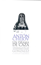 Papel UN DRAMA DE CAZA (TRADUCCION DE ALEJANDRO ARIEL GONZALEZ) (CLASICOS GALERNA)