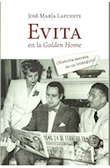 Papel EVITA EN LA GOLDEN HOME HISTORIA SECRETA DE UN TRIANGULO (RUSTICO)