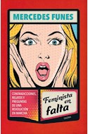 Papel FEMINISTA EN FALTA CONTRADICCIONES RELATOS Y PREGUNTAS DE UNA REVOLUCION EN MARCHA