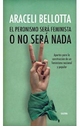 Papel PERONISMO SERA FEMINISTA O NO SERA NADA
