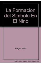 Papel FORMACION DEL SIMBOLO EN EL NIÑO (COLECCION PSICOLOGIA PSIQUIATRIA Y PSICOANALISIS)